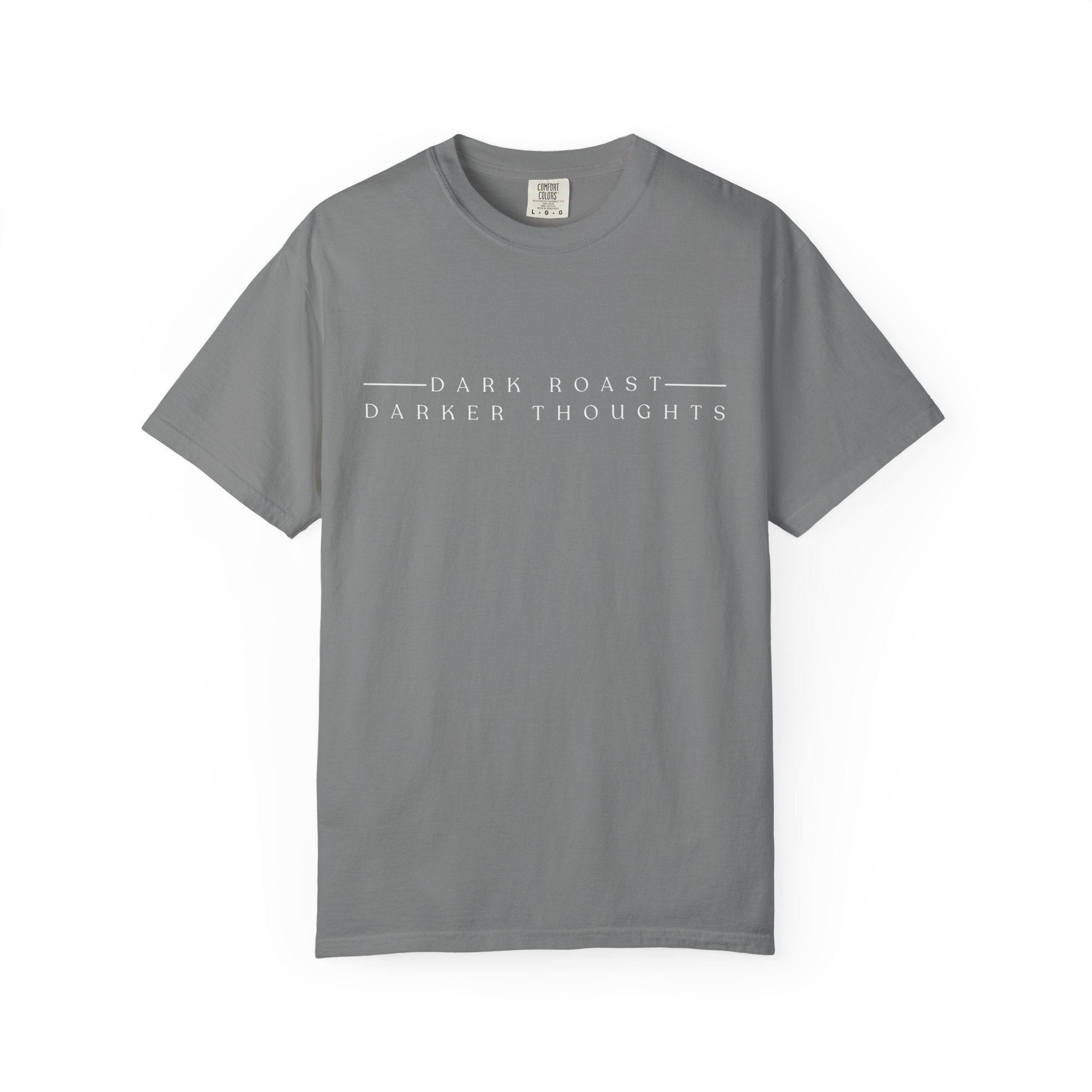 Minimalistic Dark Roast Darker Thoughts T-Shirt