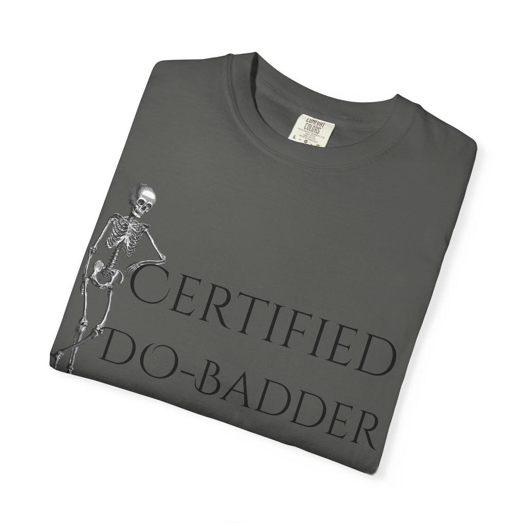 Certified Do-Badder T-Shirt