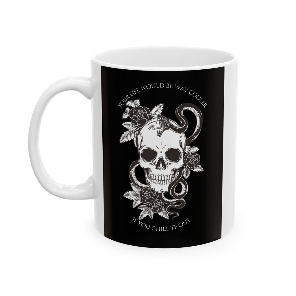 Life Would Be Way Cooler Ceramic Coffee Cup (11oz & 15oz)