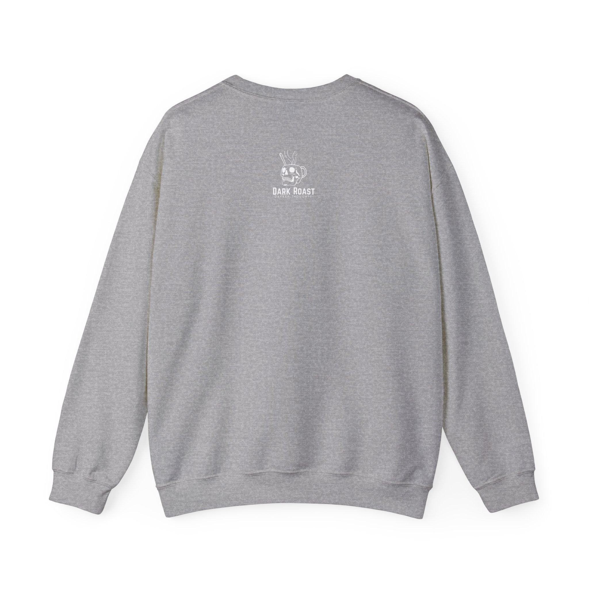 Dark Roast Darker Thoughts Crewneck Sweatshirt