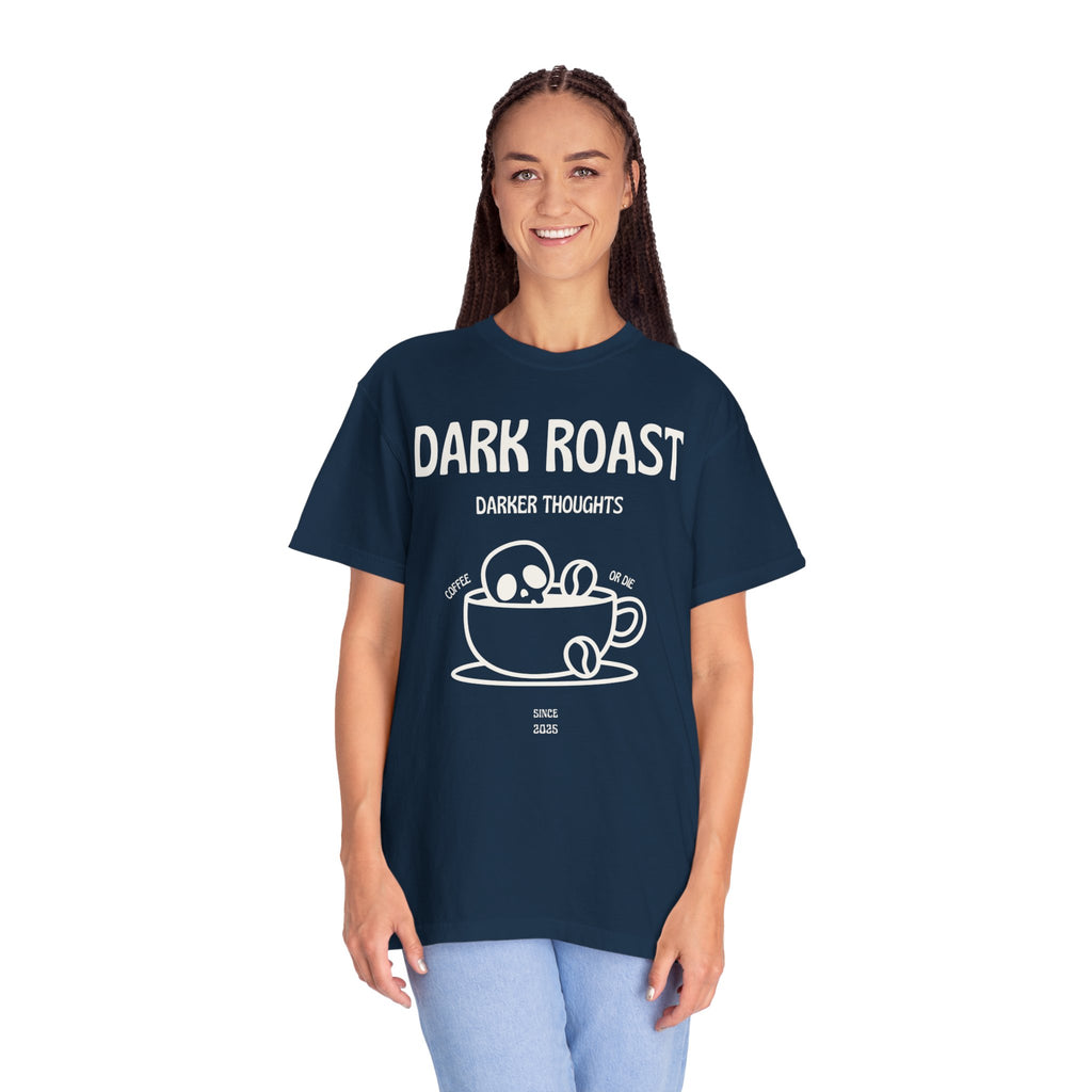 Dark Roast Darker Thoughts Graphic Tee