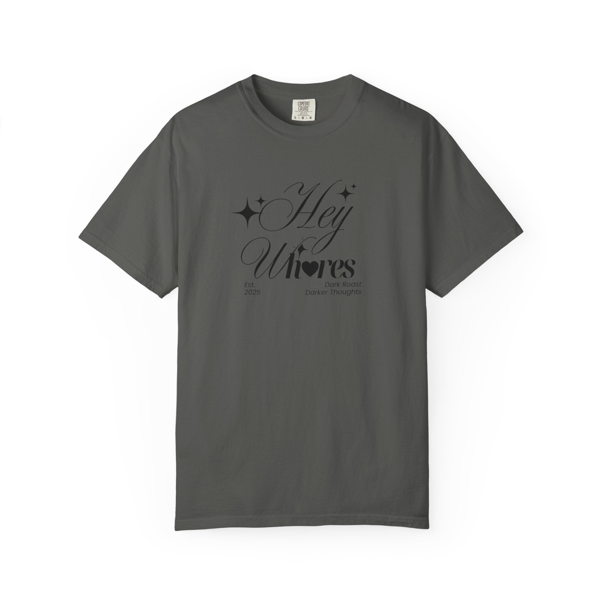 Hey Wh<3res T-Shirt