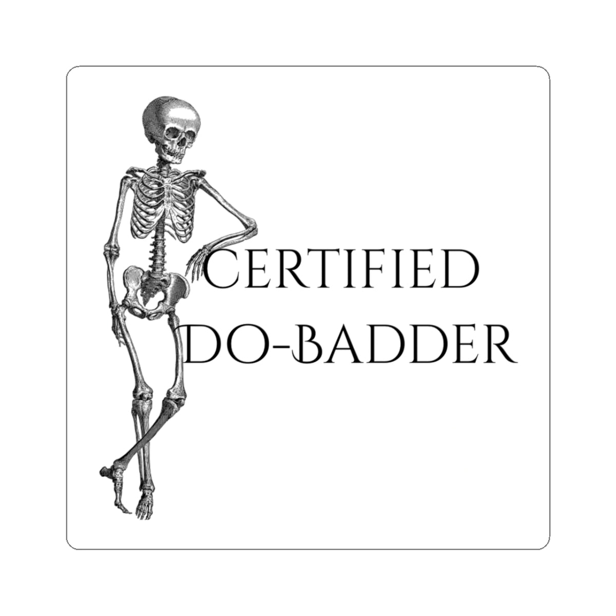 Certified Do-Badder Kiss-Cut Sticker