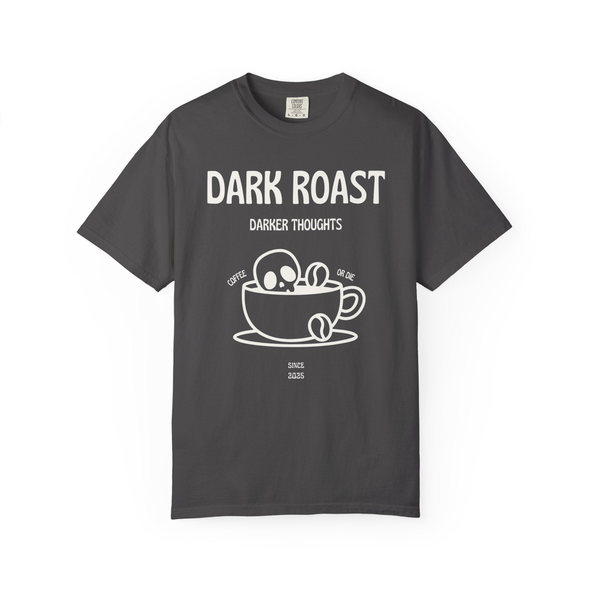 Dark Roast Darker Thoughts Graphic Tee