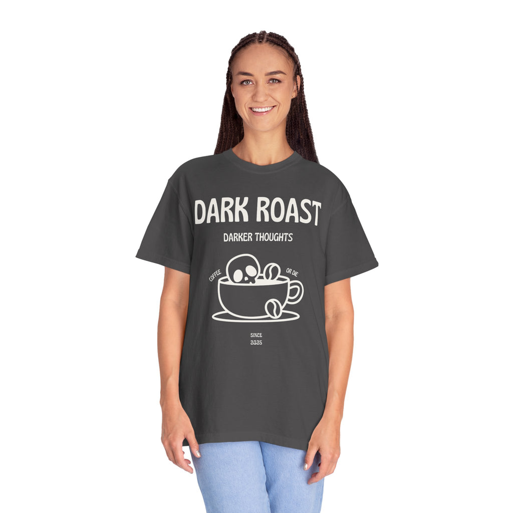 Dark Roast Darker Thoughts Graphic Tee