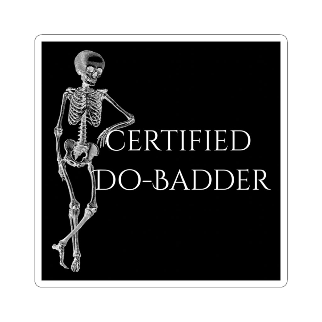 Certified Do-Badder Kiss-Cut Sticker