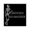 Certified Do-Badder Kiss-Cut Sticker