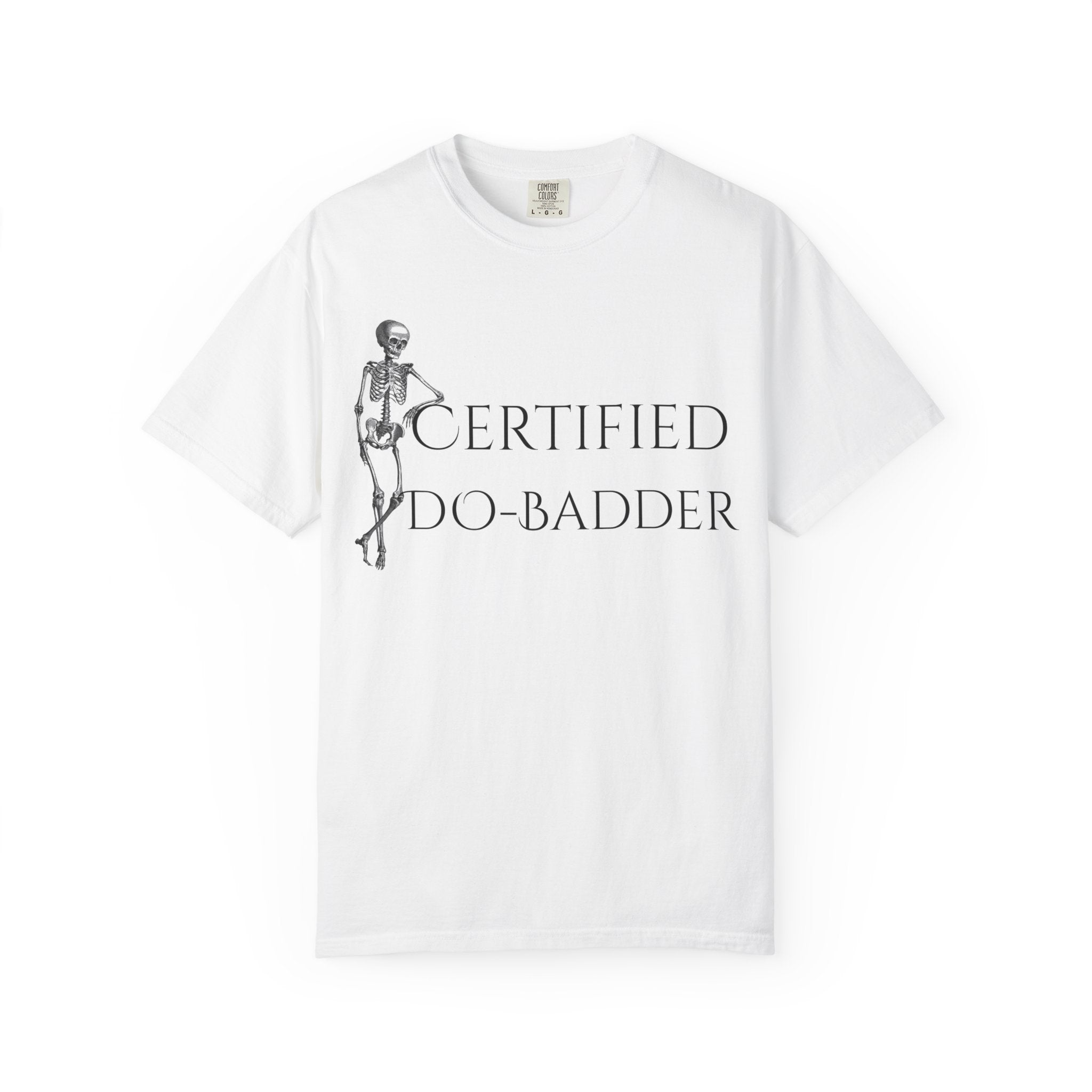Certified Do-Badder T-Shirt