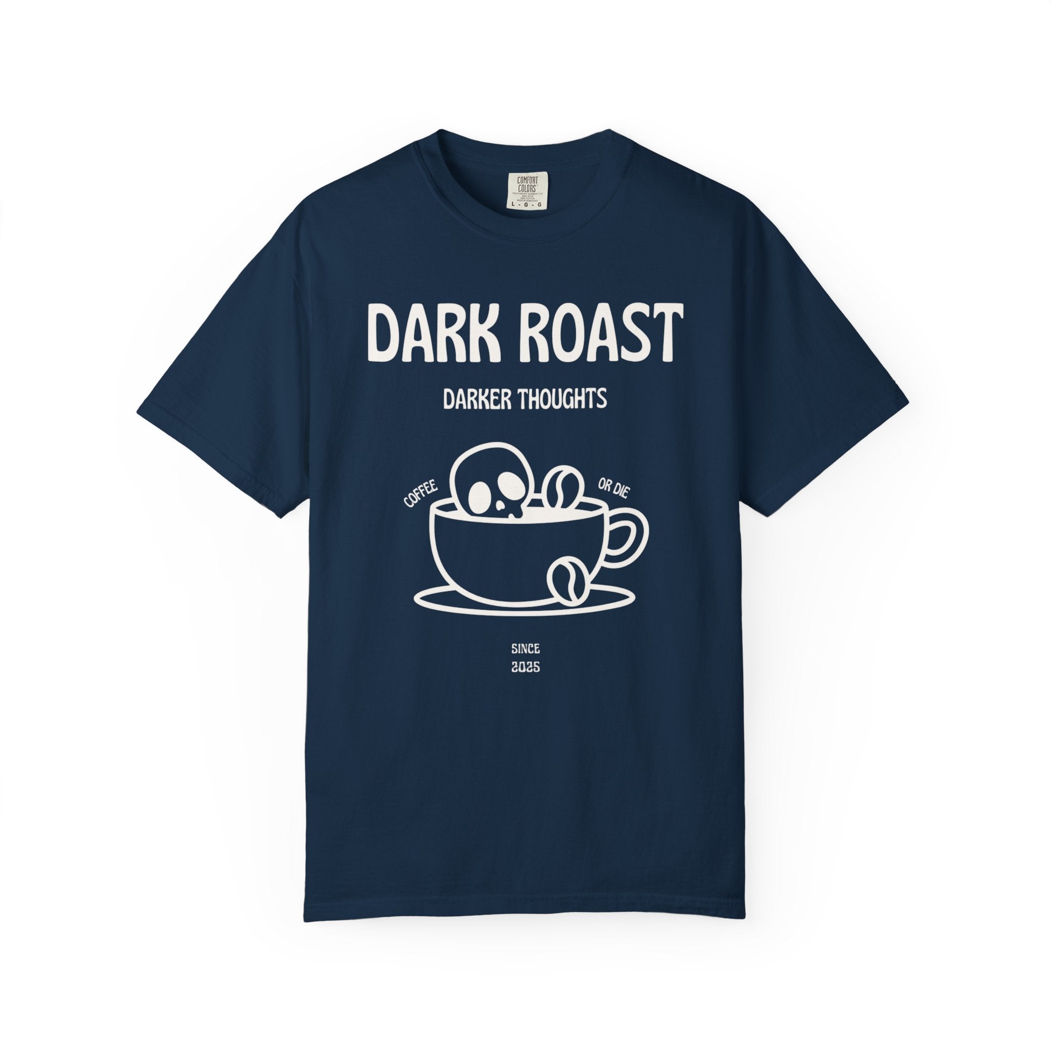 Dark Roast Darker Thoughts Graphic Tee