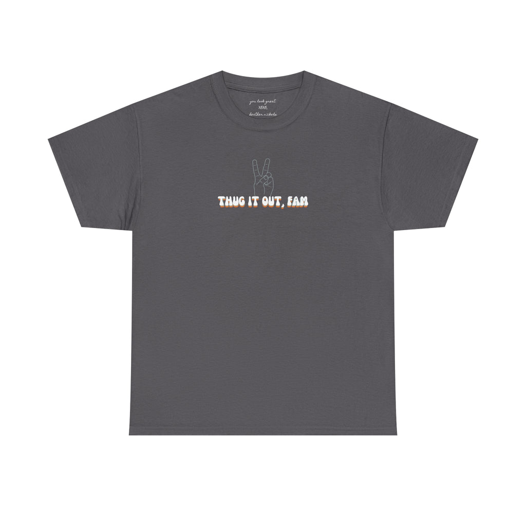 Thug It Out, Fam Graphic T-shirt