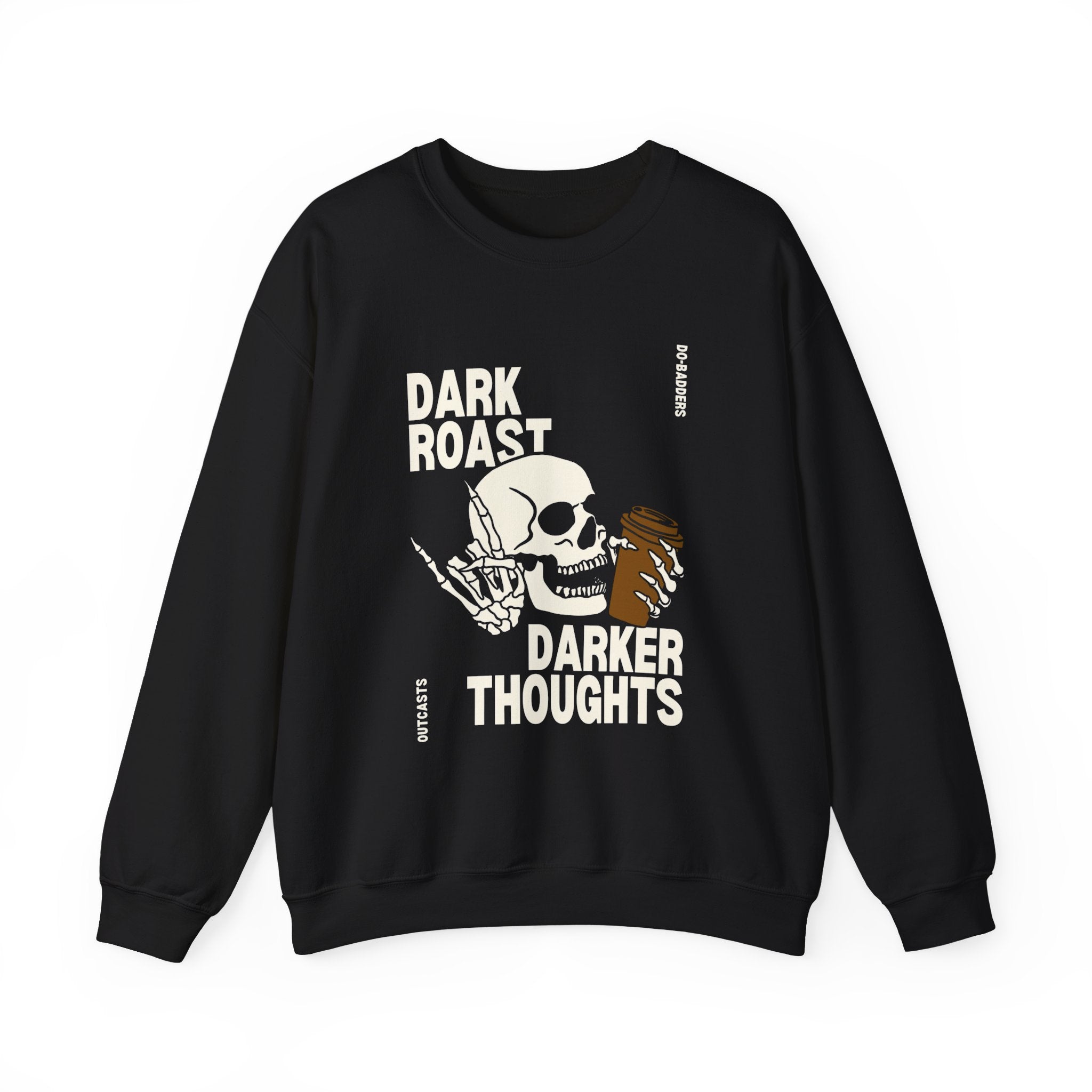 Dark Roast Darker Thoughts Crewneck Sweatshirt