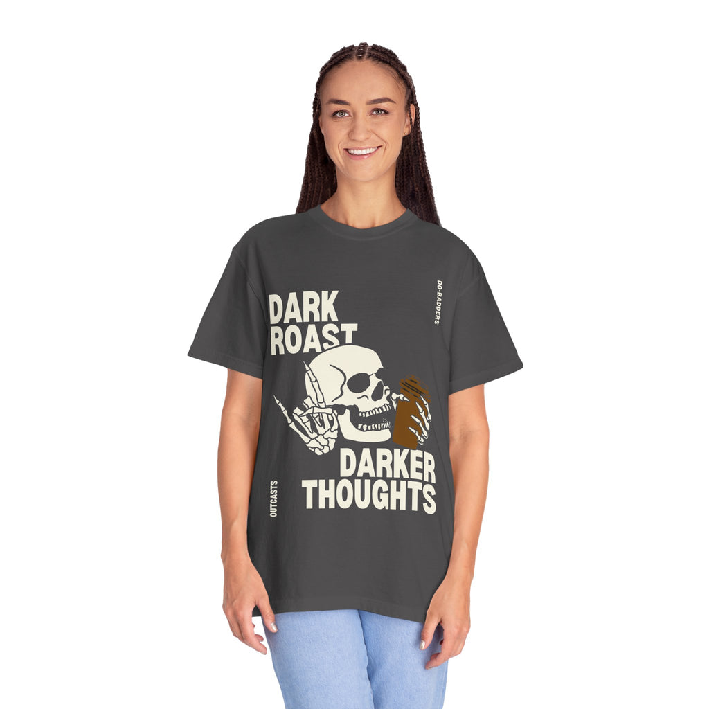 Dark Roast, Darker Thoughts T-Shirt