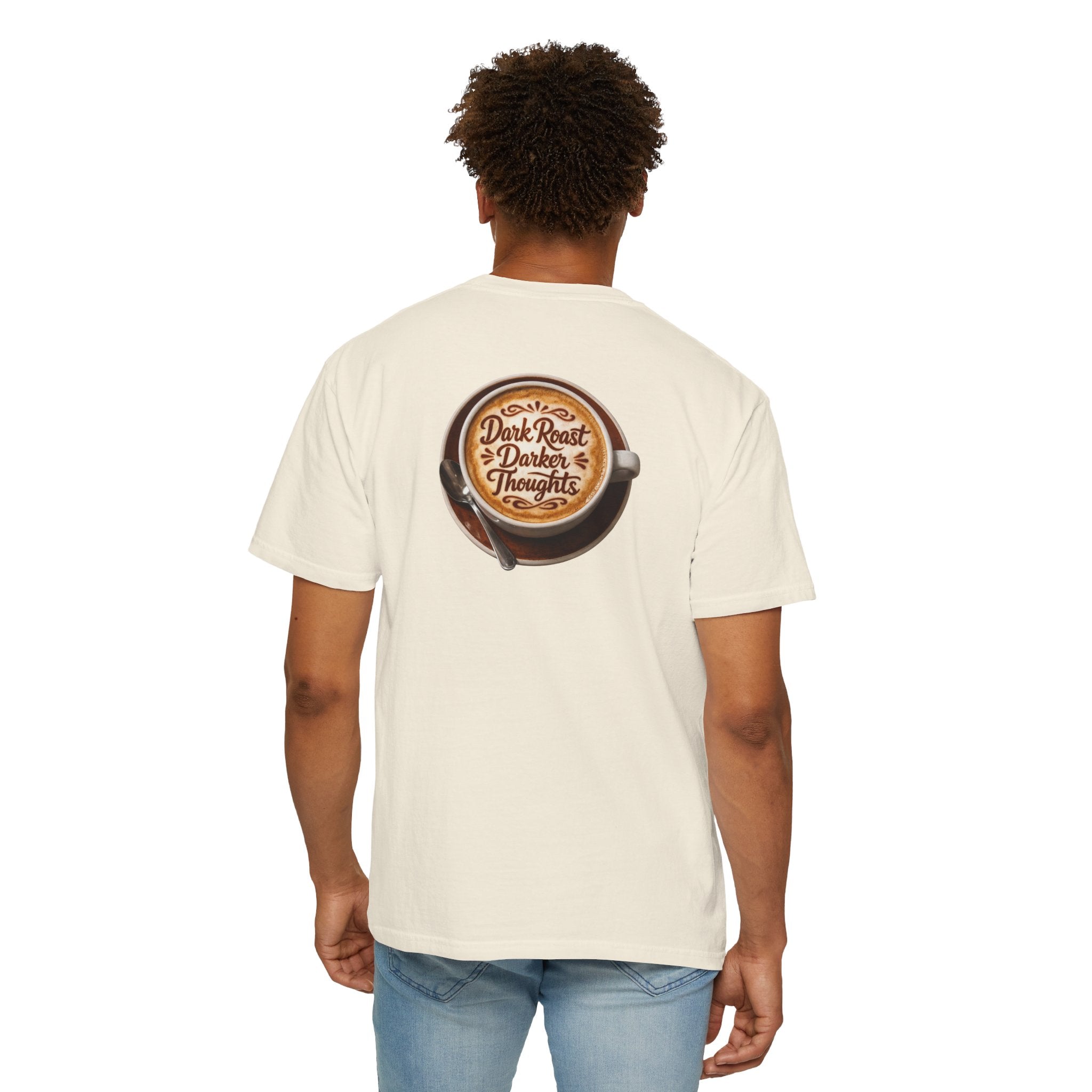 Dark Roast Darker Thoughts Back Print T-shirt