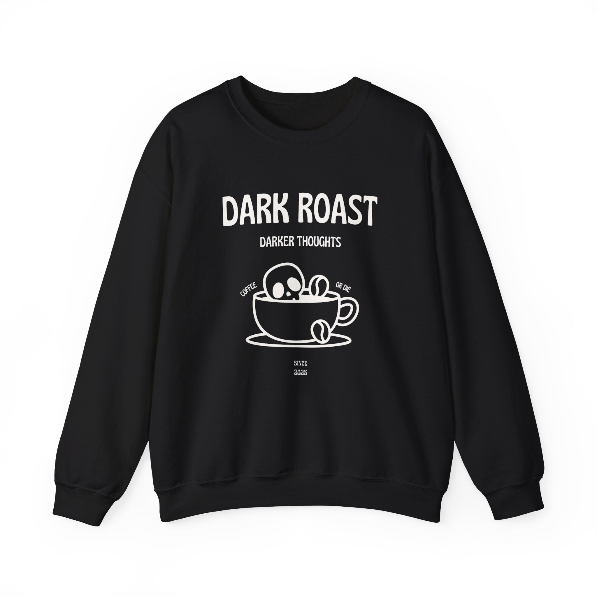 Dark Roast Darker Thoughts Crewneck Sweatshirt