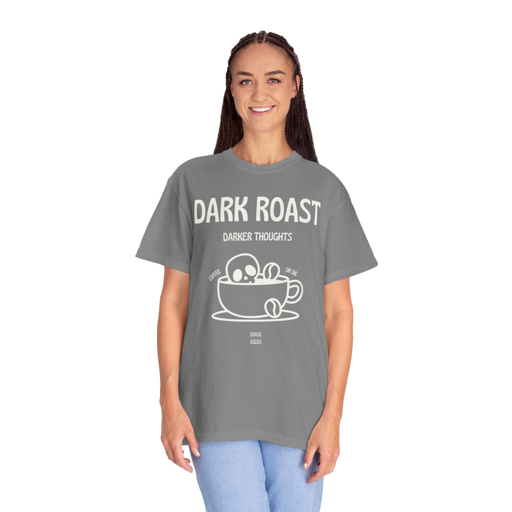 Dark Roast Darker Thoughts Graphic Tee