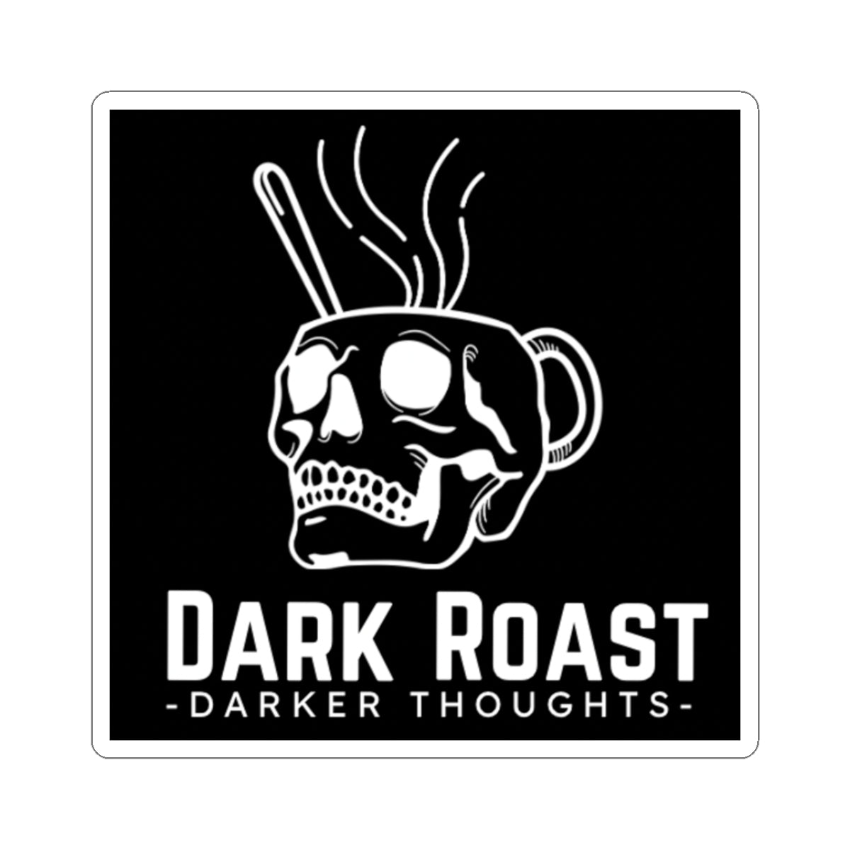 Dark Roast Darker Thoughts Logo Kiss-Cut Sticker