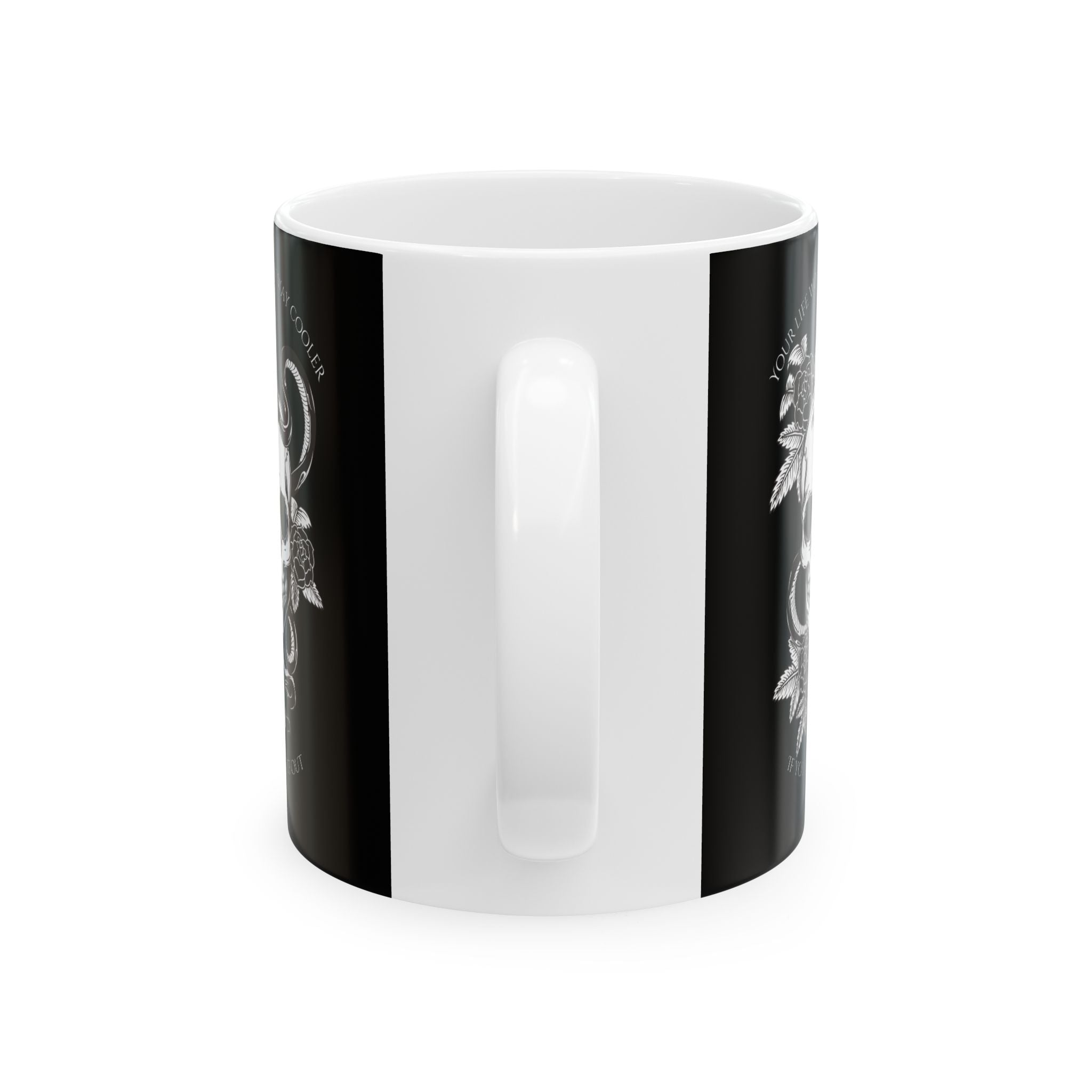 Life Would Be Way Cooler Ceramic Coffee Cup (11oz & 15oz)