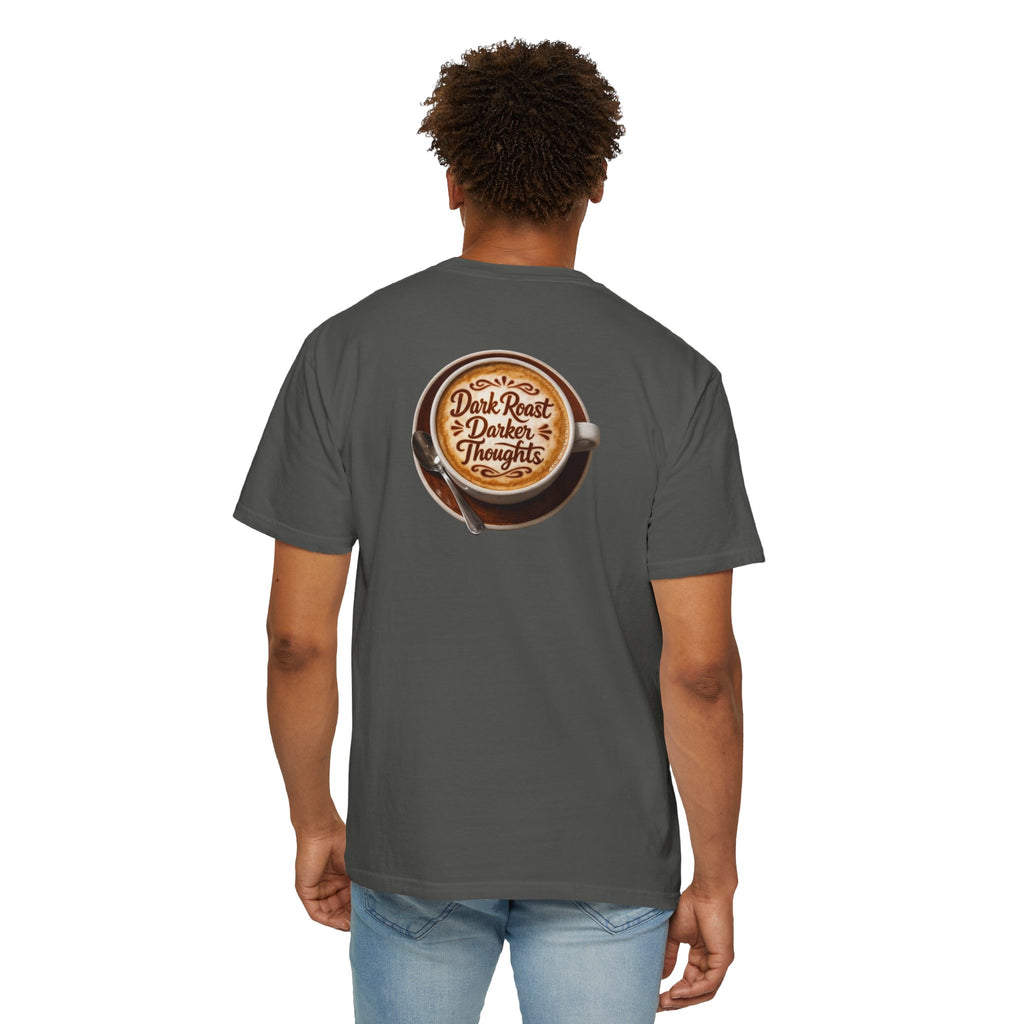 Dark Roast Darker Thoughts Back Print T-shirt