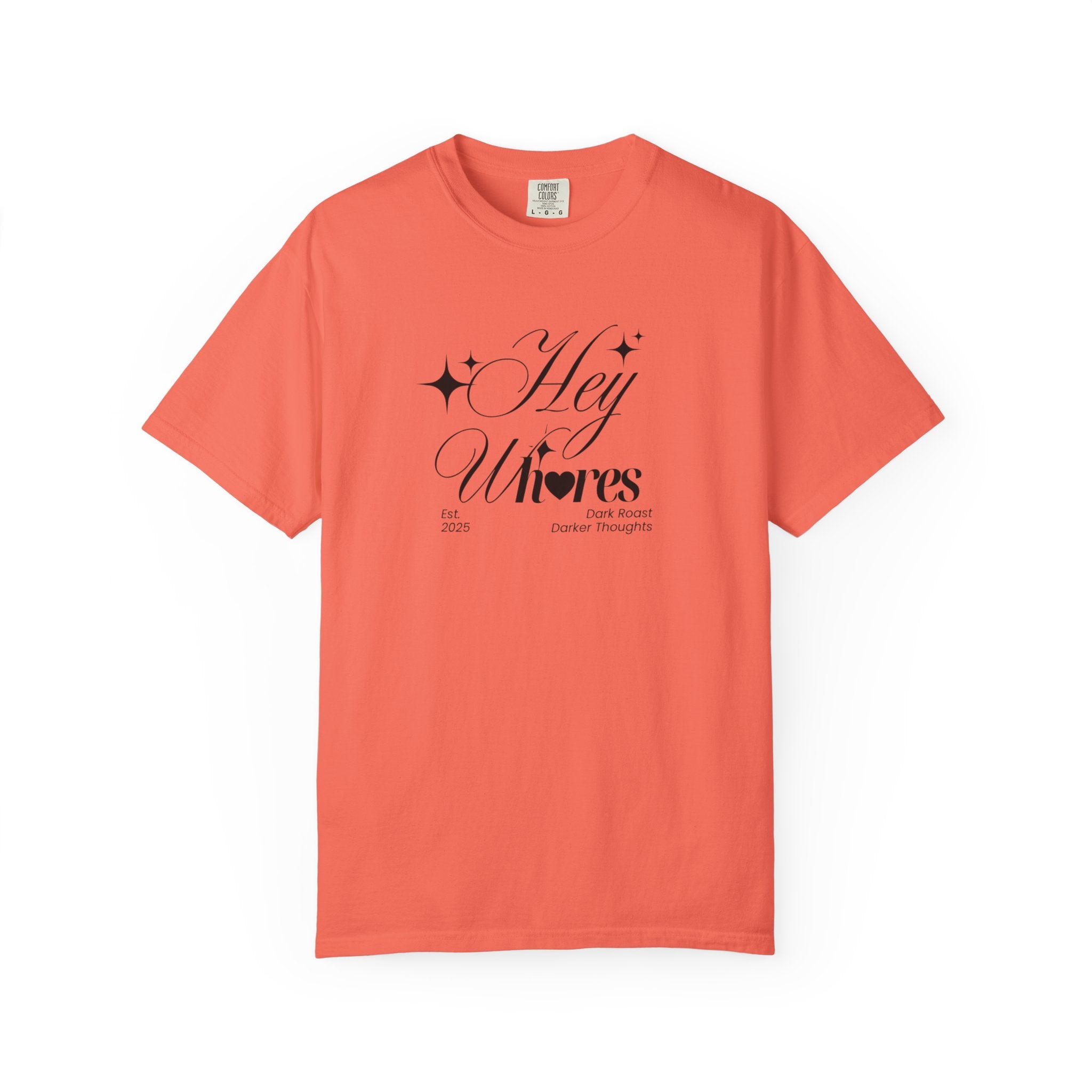 Hey Wh<3res T-Shirt