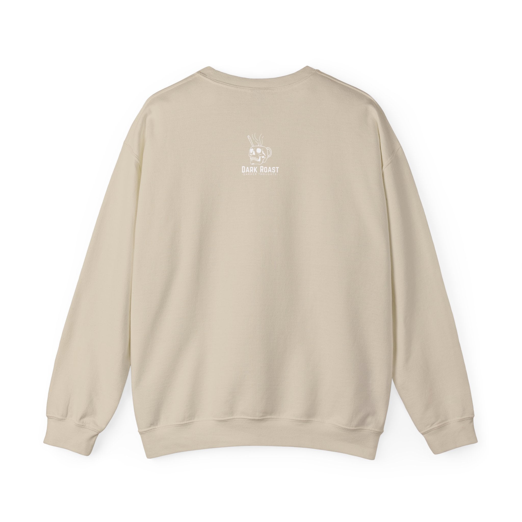 Dark Roast Darker Thoughts Crewneck Sweatshirt