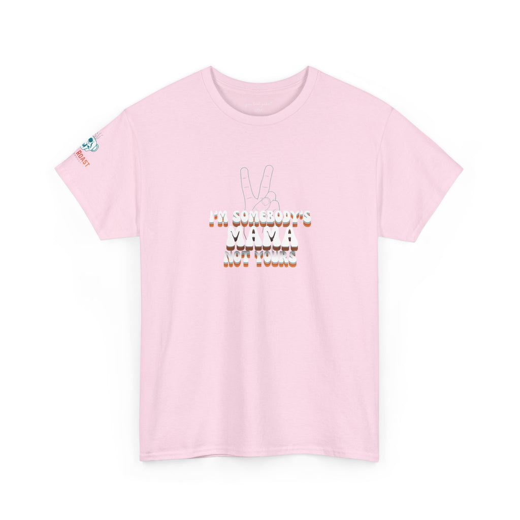 MEL'S "I'm Somebody's Mama Not Yours Tee — Thug It Out, Fam" Graphic T‑Shirt