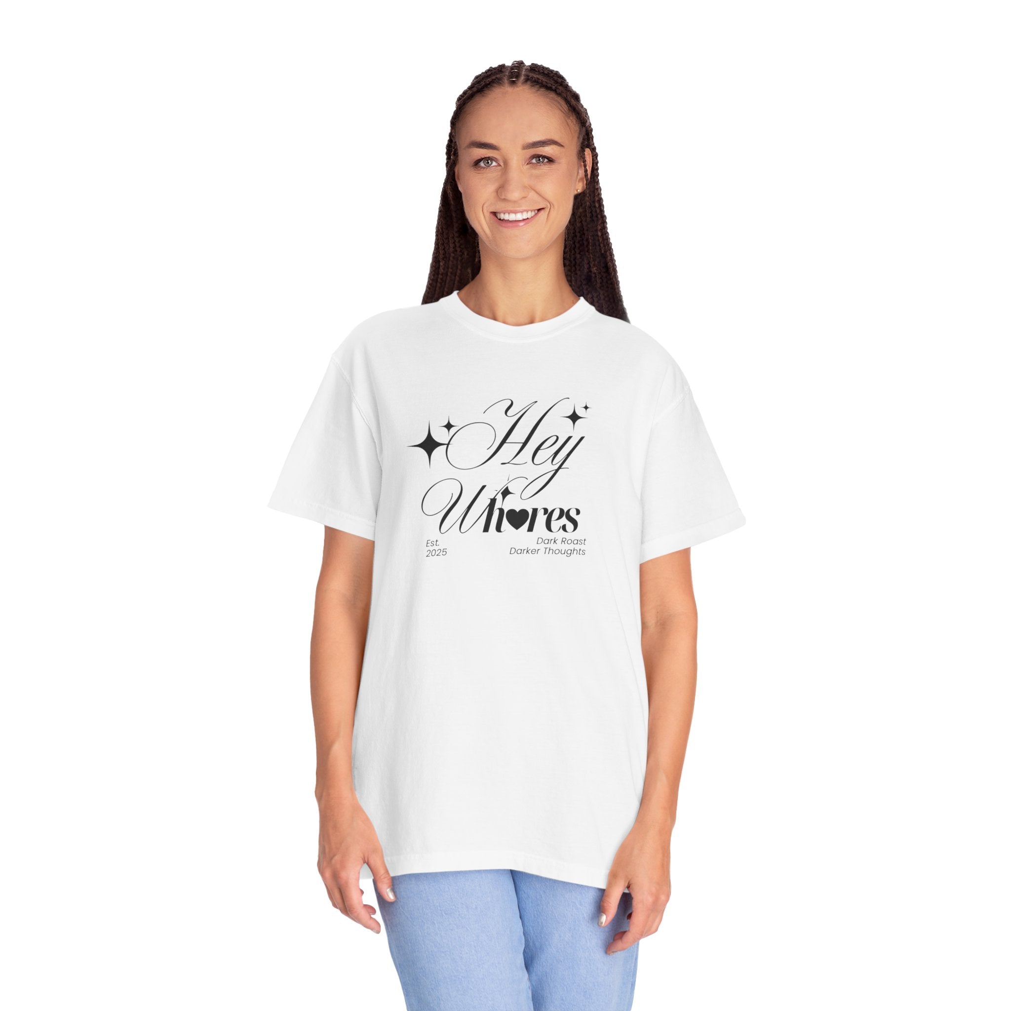 Hey Wh<3res T-Shirt