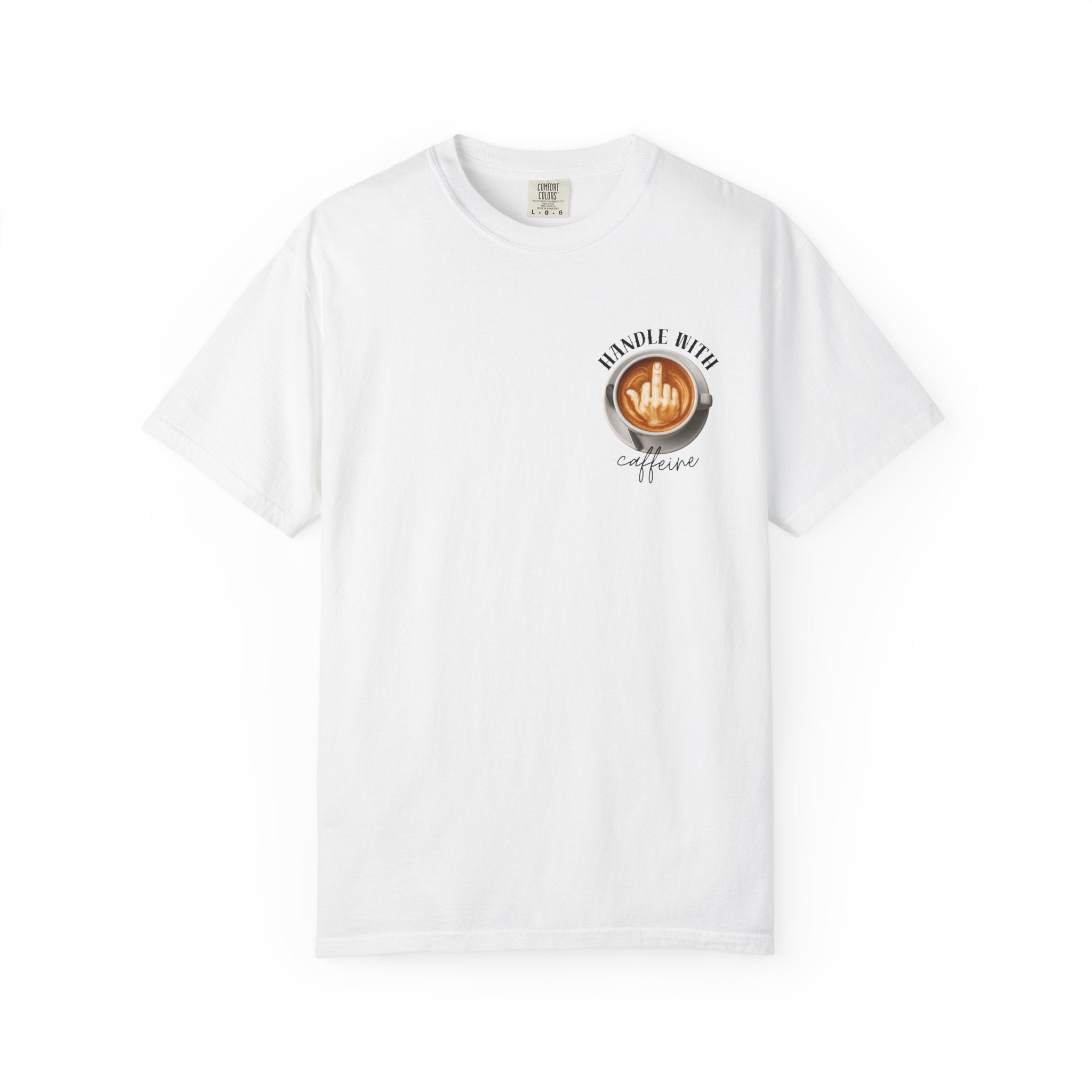 Handle with Caffeine T-shirt