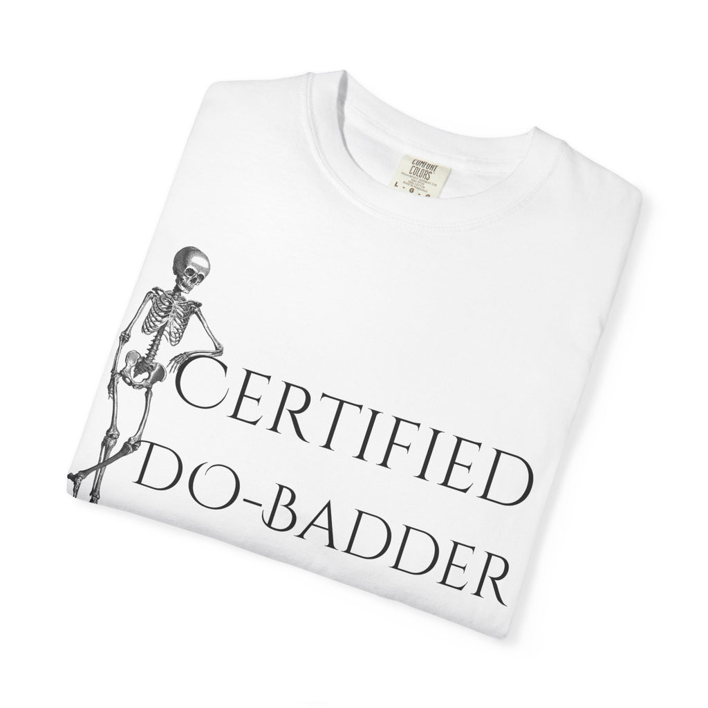Certified Do-Badder T-Shirt