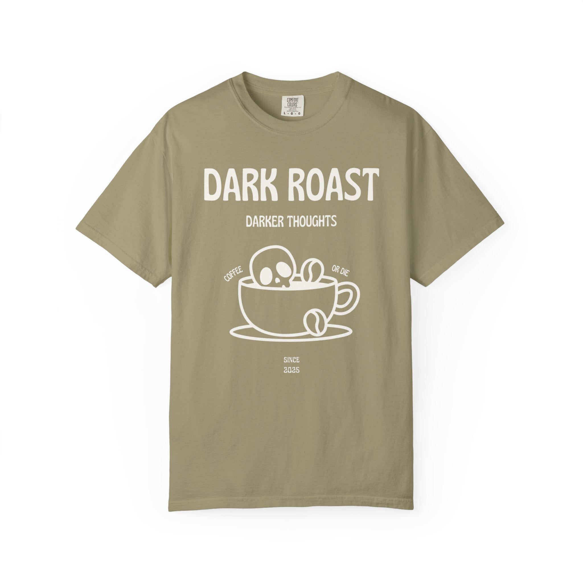 Dark Roast Darker Thoughts Graphic Tee