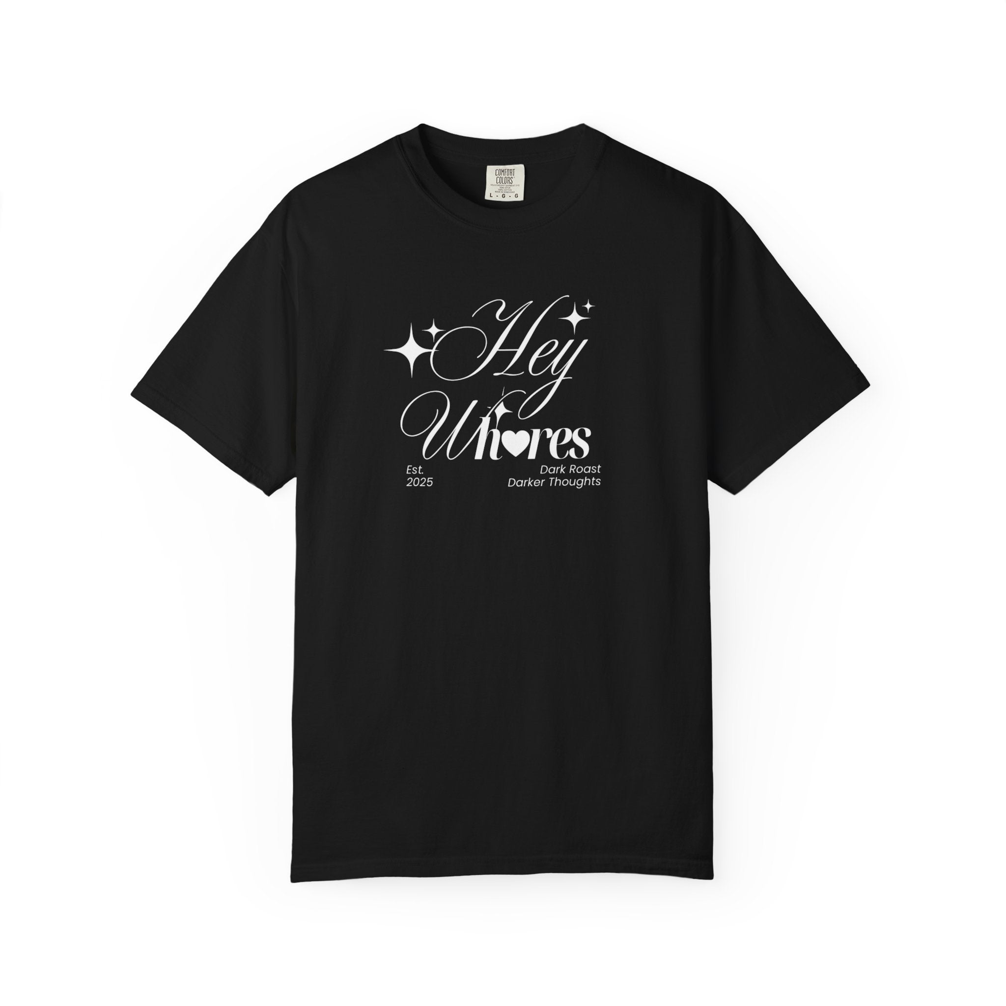 Hey Wh<3res T-Shirt