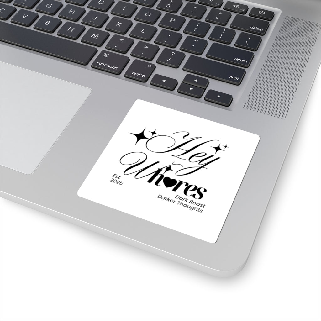 Hey Wh<3res Kiss-Cut Sticker