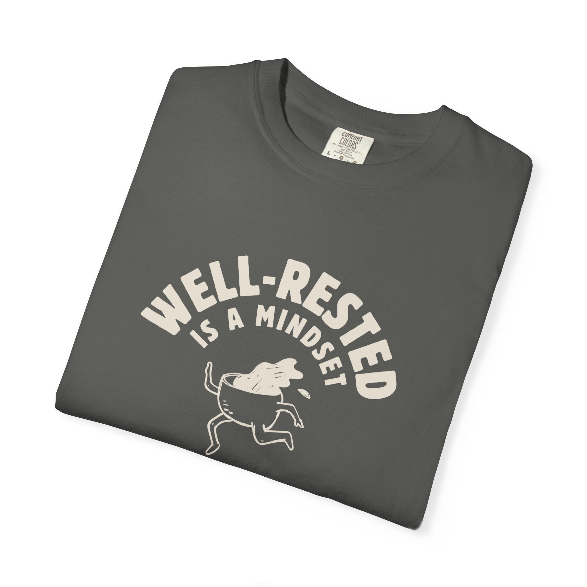 Well-Rested Is a Mindset T-shirt
