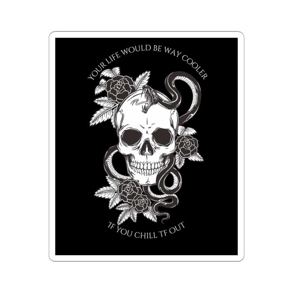 Your Life Would Be Way Cooler Kiss-Cut Sticker