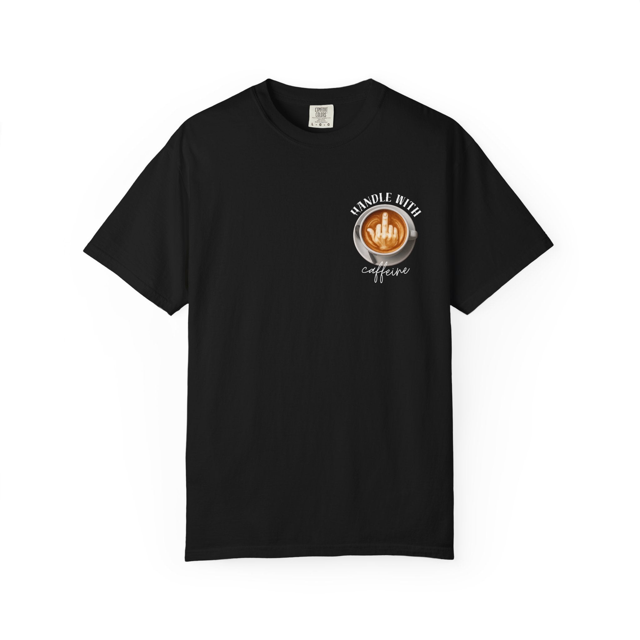Handle with Caffeine T-shirt