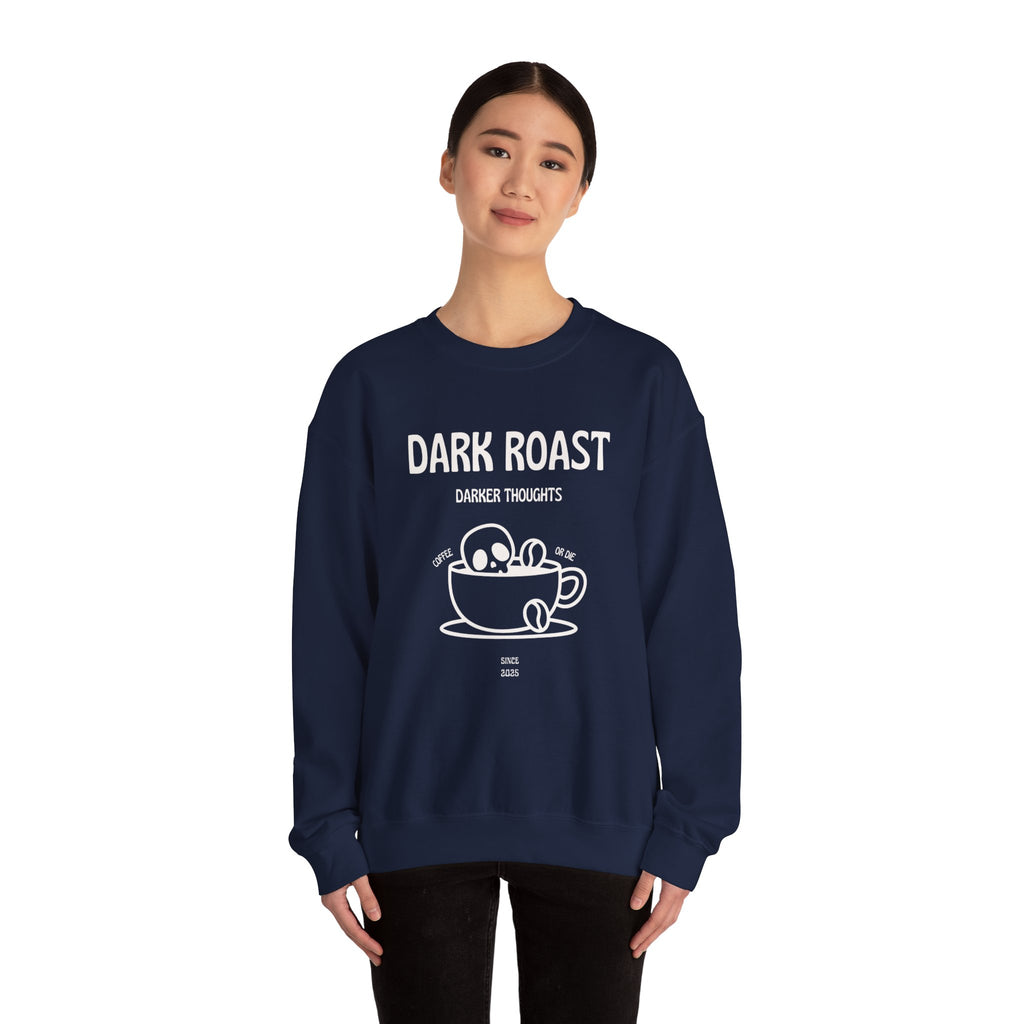 Dark Roast Darker Thoughts Crewneck Sweatshirt