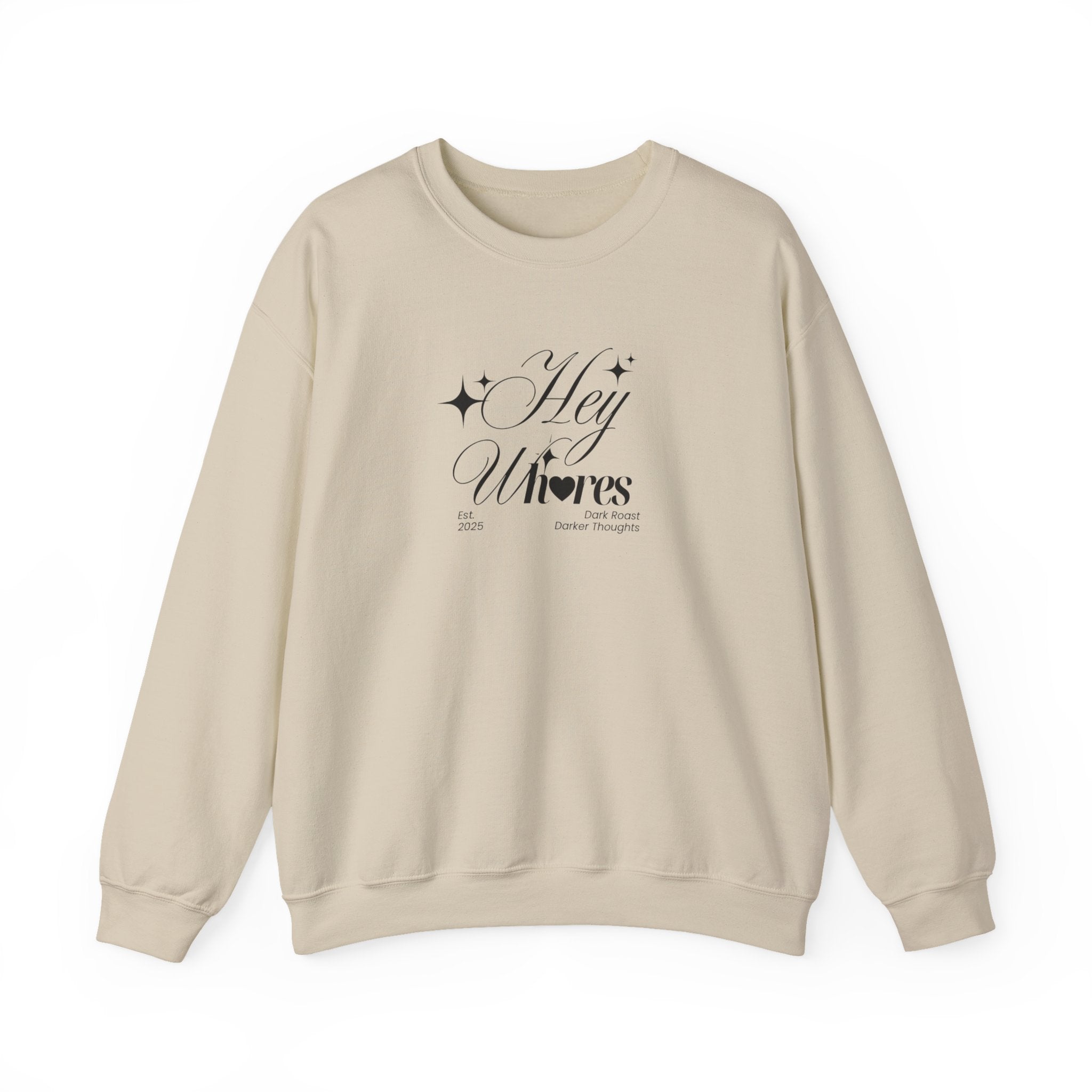 Hey Wh<3res Crewneck Sweatshirt