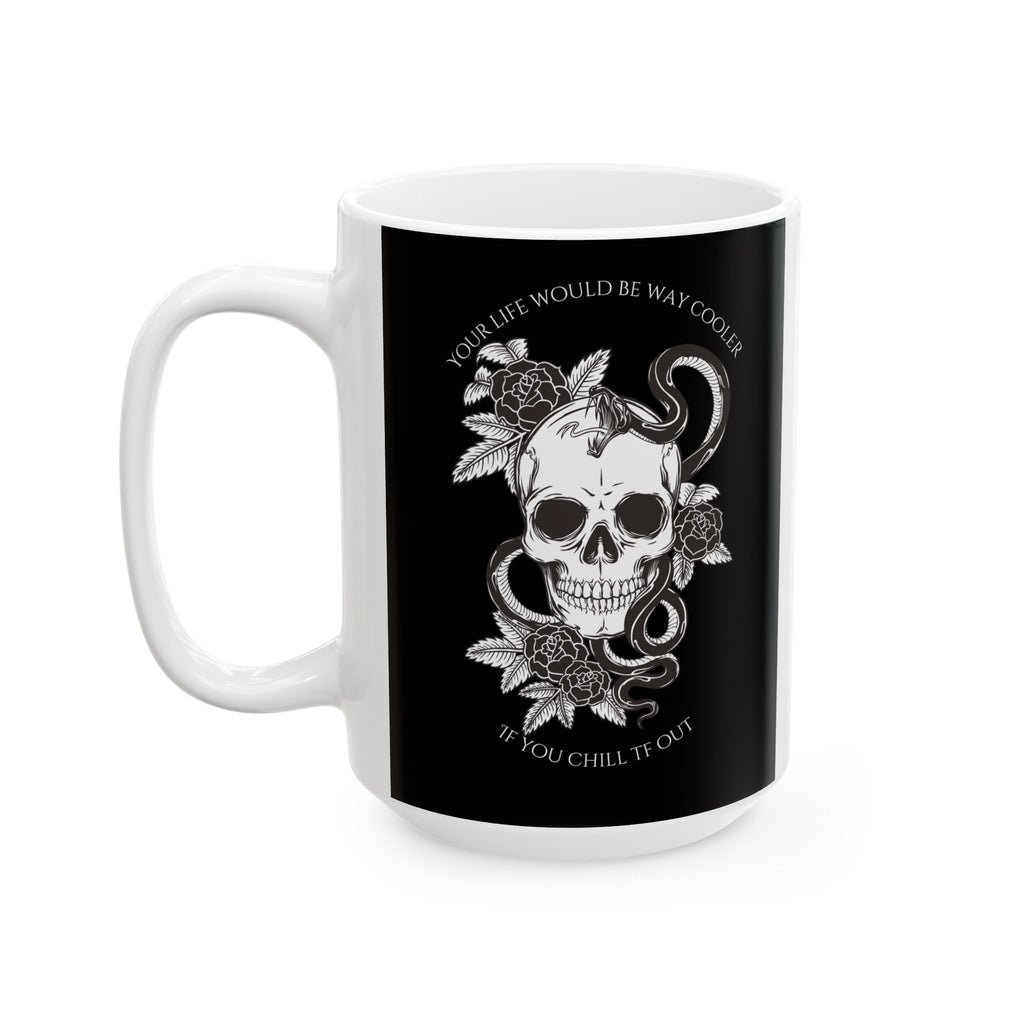 Life Would Be Way Cooler Ceramic Coffee Cup (11oz & 15oz)