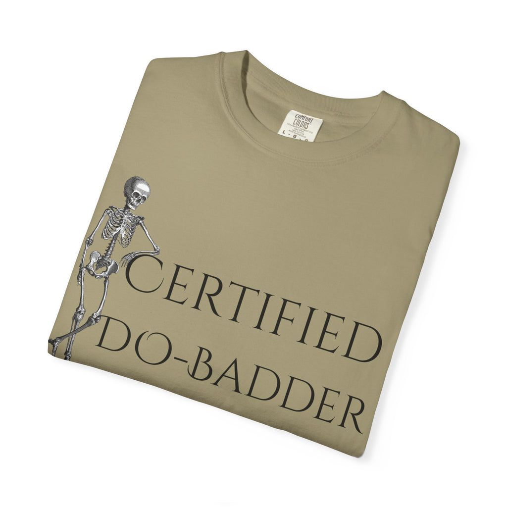 Certified Do-Badder T-Shirt