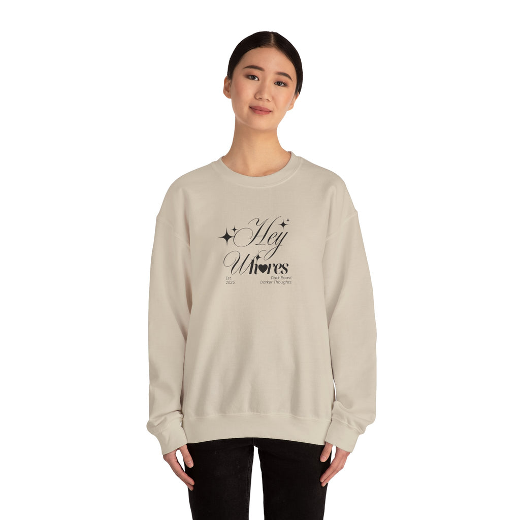Hey Wh<3res Crewneck Sweatshirt