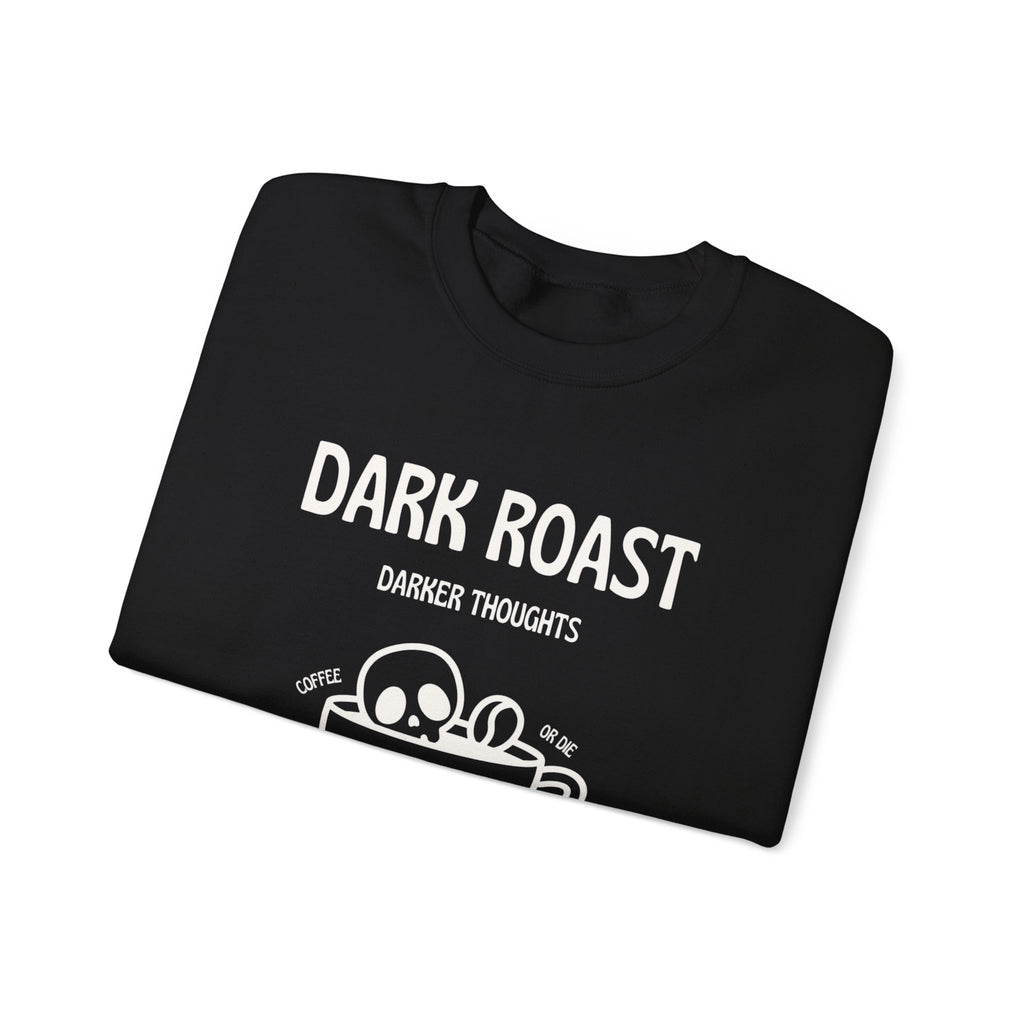 Dark Roast Darker Thoughts Crewneck Sweatshirt