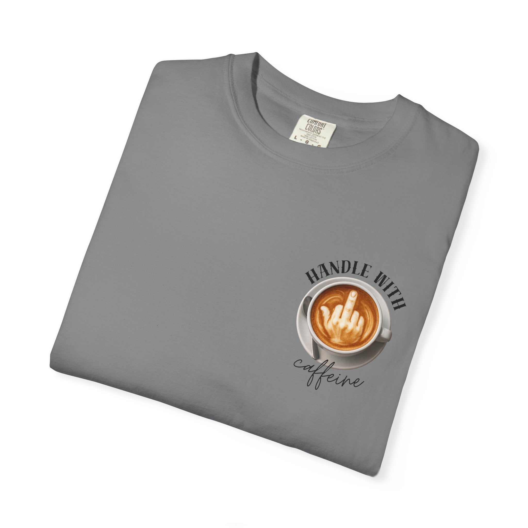 Handle with Caffeine T-shirt