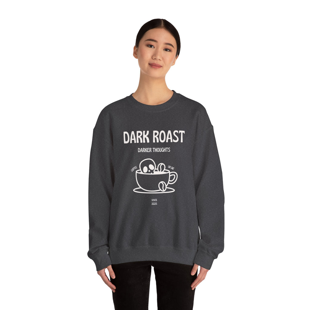 Dark Roast Darker Thoughts Crewneck Sweatshirt