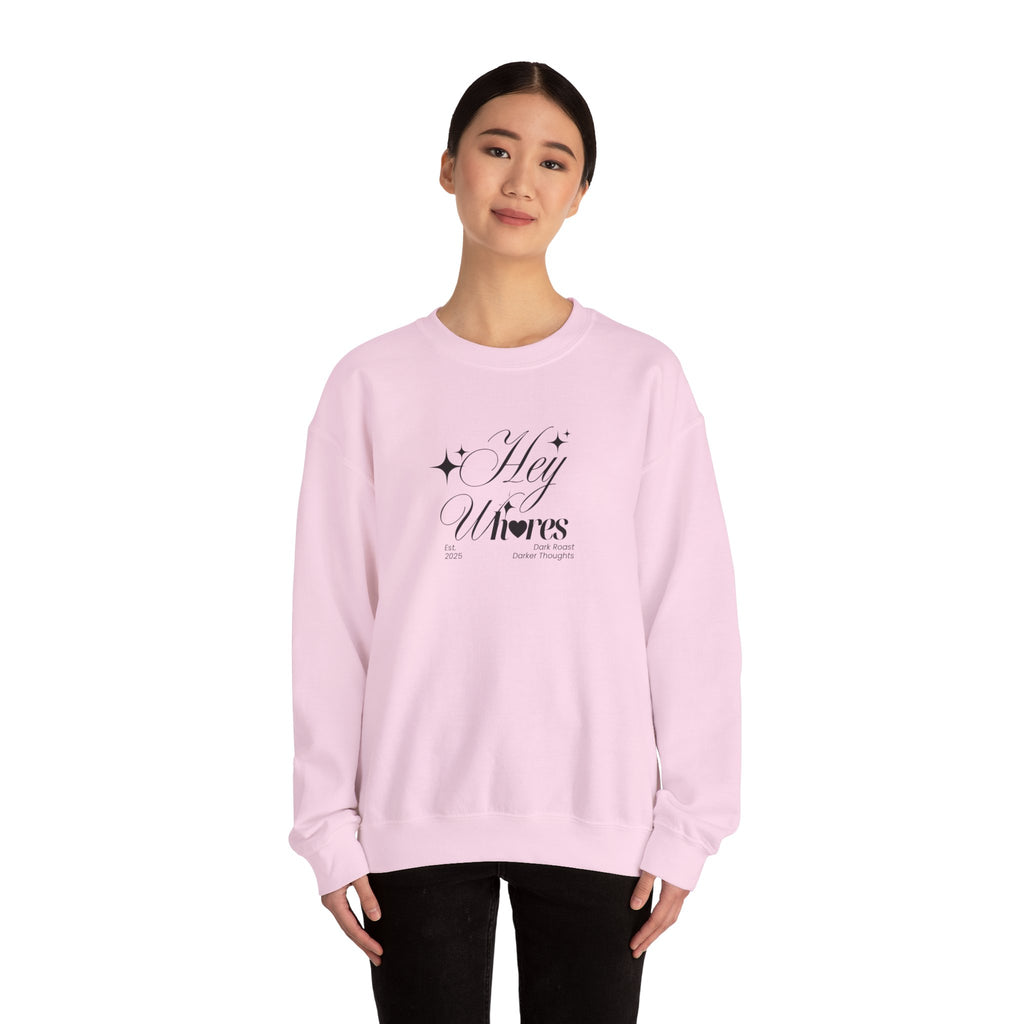 Hey Wh<3res Crewneck Sweatshirt