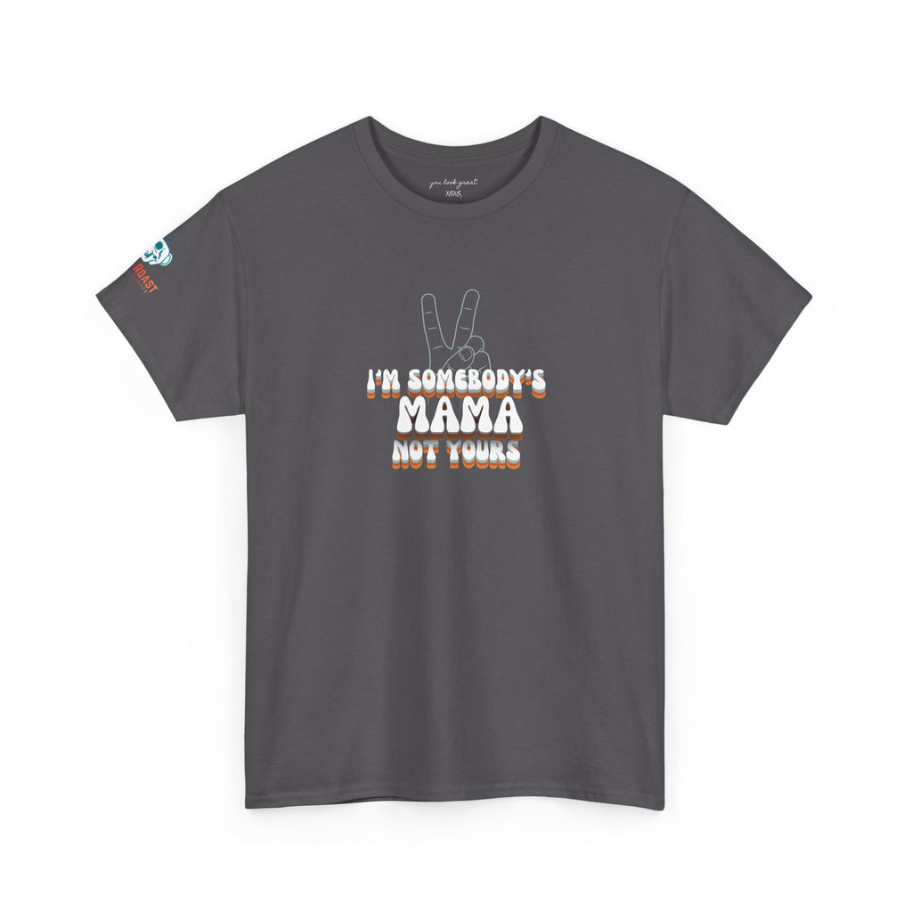 MEL'S "I'm Somebody's Mama Not Yours Tee — Thug It Out, Fam" Graphic T‑Shirt