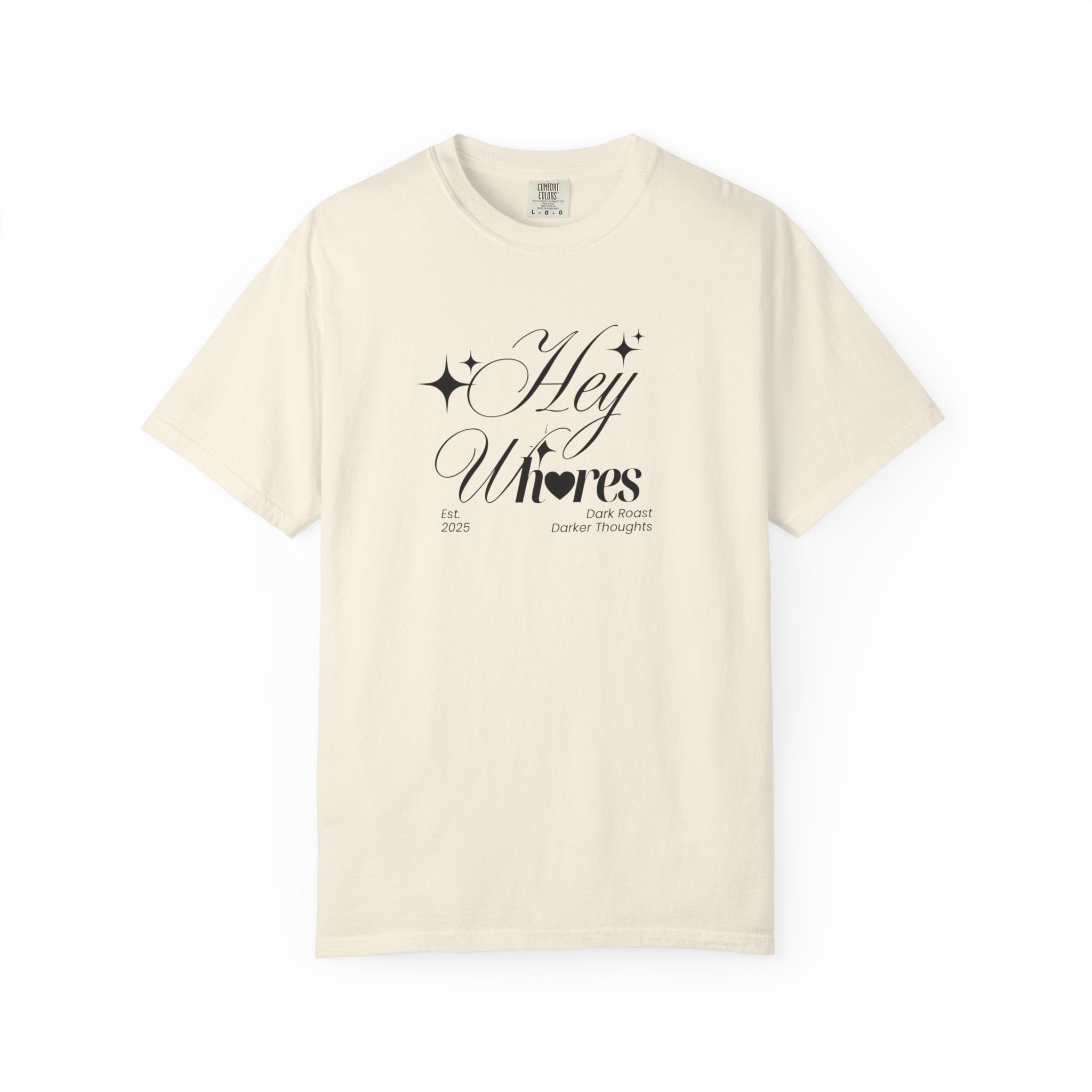 Hey Wh<3res T-Shirt