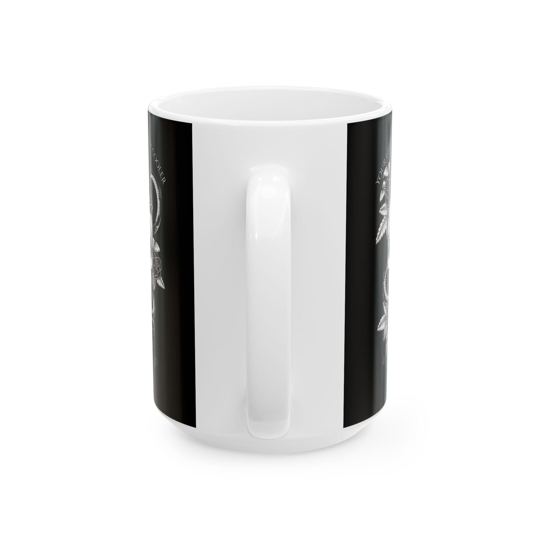 Life Would Be Way Cooler Ceramic Coffee Cup (11oz & 15oz)
