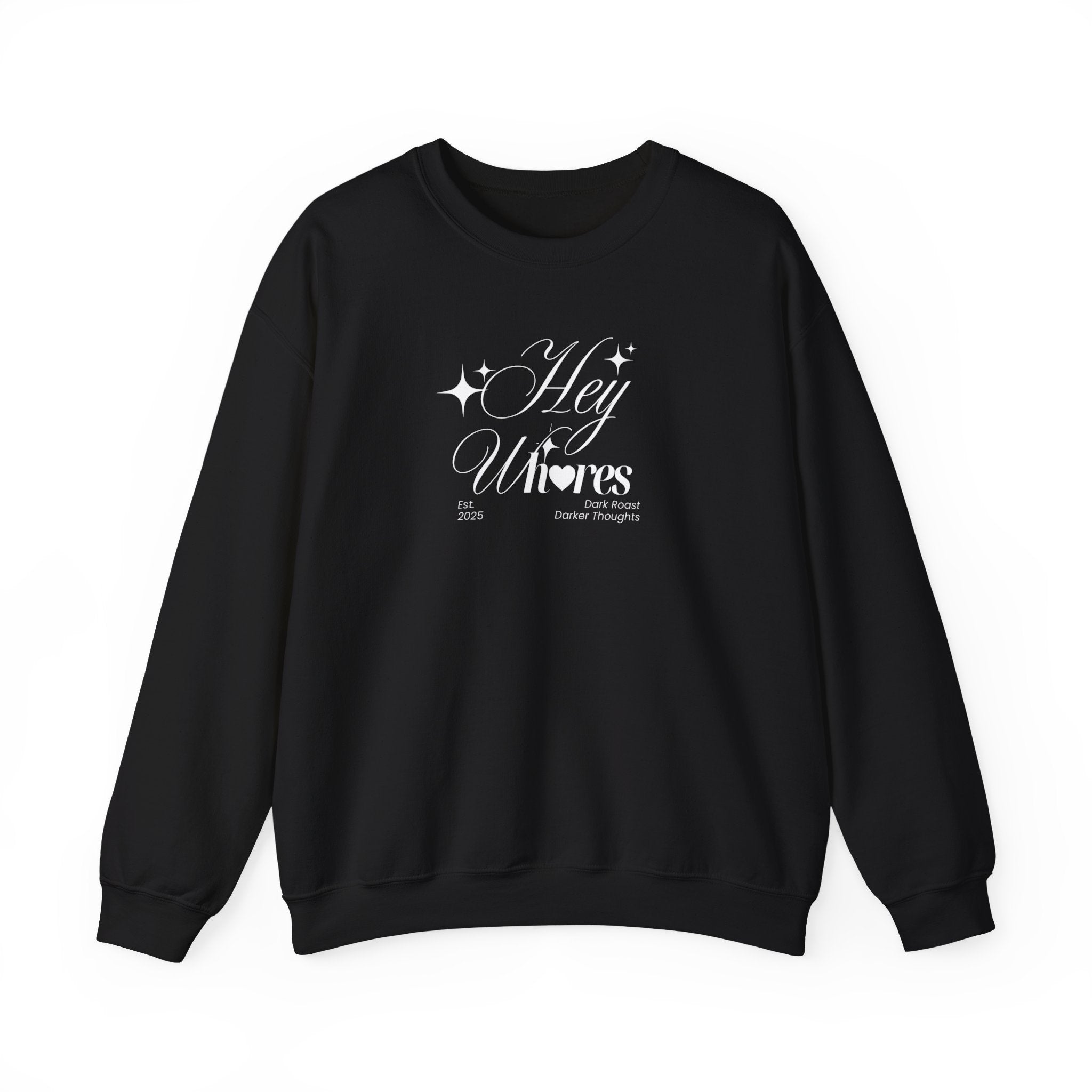 Hey Wh<3res Crewneck Sweatshirt
