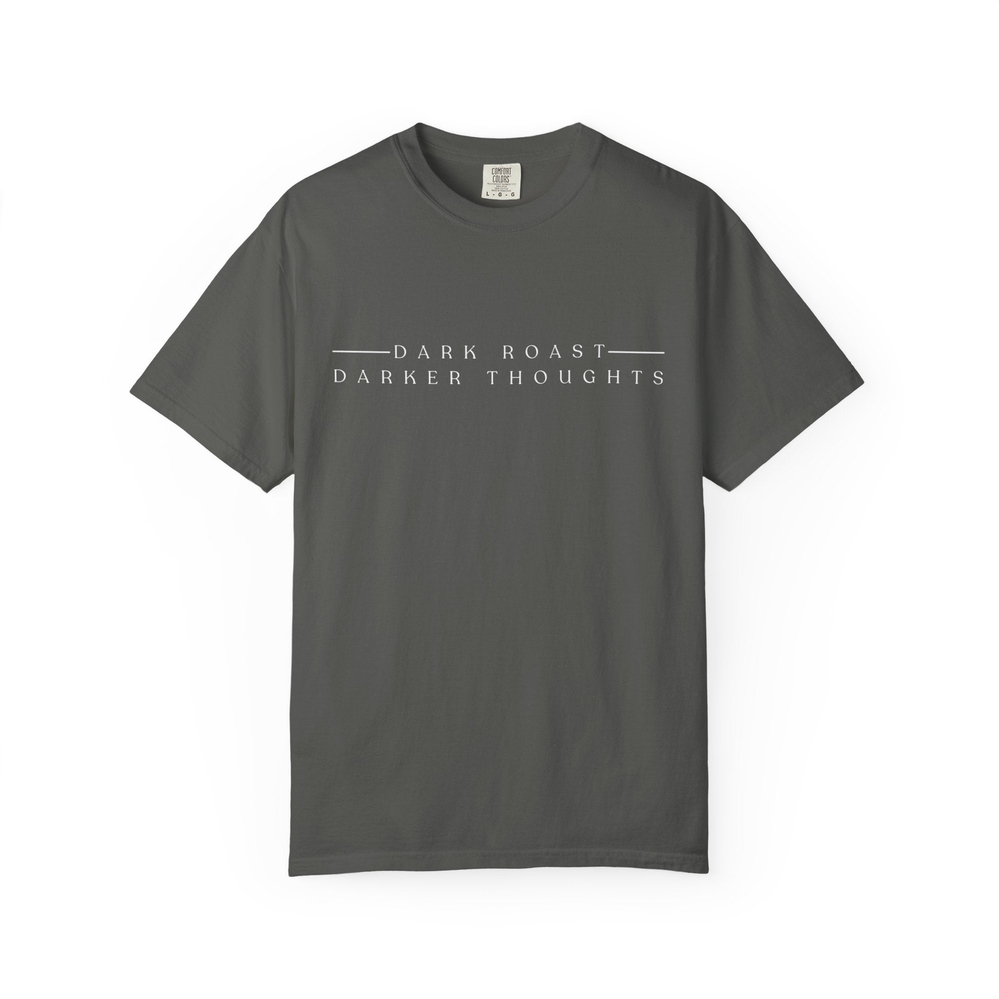 Minimalistic Dark Roast Darker Thoughts T-Shirt