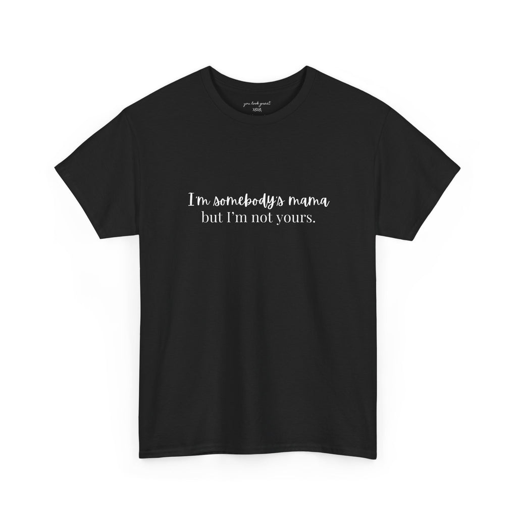 "Not Yours" Casual Graphic T-shirt