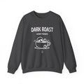 Dark Roast Darker Thoughts Crewneck Sweatshirt
